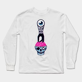 I must pick your brain Long Sleeve T-Shirt